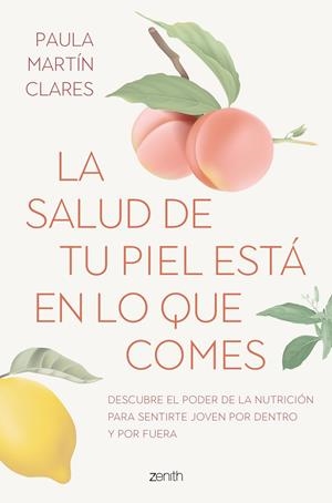LA SALUD DE TU PIEL ESTÁ EN LO QUE COMES | 9788408272915 | MARTÍN CLARES, PAULA