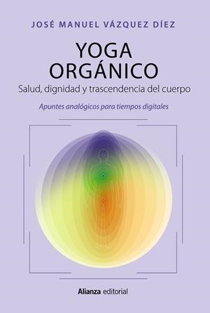YOGA ORGÁNICO | 9788411483919 | VÁZQUEZ DÍEZ, JOSÉ MANUEL