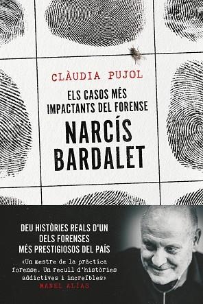 ELS CASOS MÉS IMPACTANTS DEL FORENSE NARCÍS BARDALET | 9788411730327 | PUJOL DEVESA, CLÀUDIA/BARDALET VIÑALS, NARCÍS