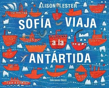 SOFÍA VIAJA A LA ANTÁRDIDA | 9788494208171 | ALISON LESTER