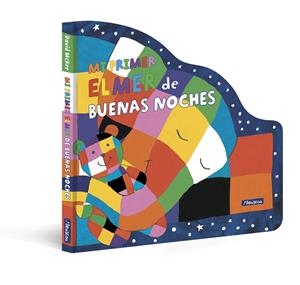 ELMER. LIBRO DE CARTÓN - MI PRIMER ELMER DE BUENAS NOCHES | 9788448861490 | MCKEE, DAVID