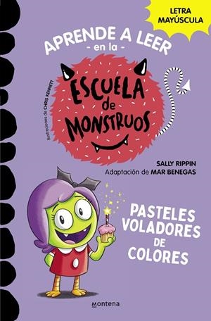 APRENDER A LEER EN LA ESCUELA DE MONSTRUOS 5 - PASTELES VOLADORES DE COLORES | 9788418798610 | RIPPIN, SALLY
