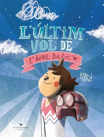 L'ÚLTIM VOL DE L'HOME BALA | 9788419747204 | JOAN TURU