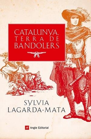 CATALUNYA, TERRA DE BANDOLERS | 9788419017857 | LAGARDA-MATA, SYLVIA