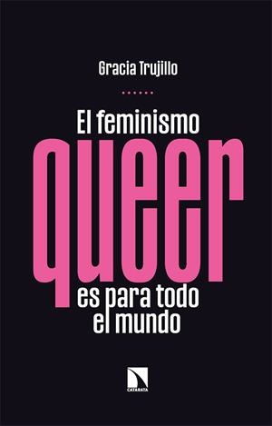 EL FEMINISMO QUEER ES PARA TODO EL MUNDO | 9788413523958 | TRUJILLO, GRACIA