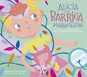 ALICIA Y LA BARRIGA MARAVILLOSA | 9788448863241 | CASTELLANOS, NAZARETH