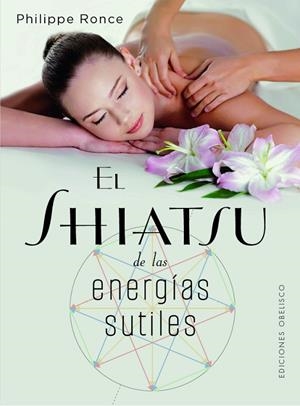 EL SHIATSU DE LAS ENERGÍAS SUTILES | 9788411720656 | RONCE, PHILIPPE