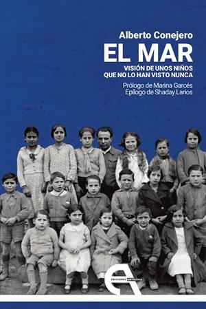 EL MAR: VISIÓN DE UNOS NIÑOS QUE NO LO HAN VISTO NUNCA | 9788418119989 | CONEJERO, ALBERTO