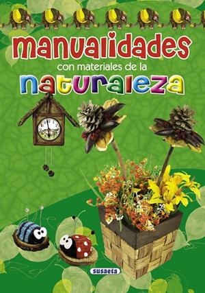 MANUALIDADES CON MATERIALES DE LA NATURALEZA | 9788467712605 | SUSAETA, EQUIPO
