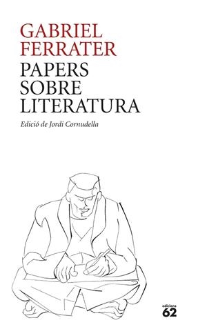 PAPERS SOBRE LITERATURA | 9788429781205 | FERRATER, GABRIEL