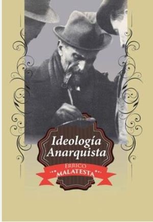 IDEOLOGIA ANARQUISTA | 9788417190590 | MALATESTA, ERRICO