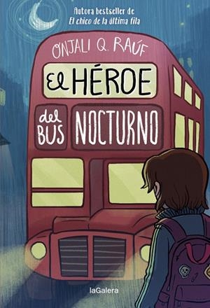 EL HÉROE DEL BUS NOCTURNO | 9788424671297 | RAÚF, ONJALI Q.