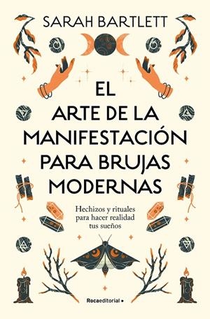 EL ARTE DE LA MANIFESTACIÓN PARA BRUJAS MODERNAS | 9788419743770 | BARTLETT, SARAH