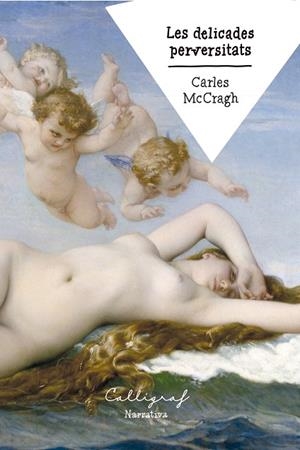 LES DELICADES PERVERSITATS | 9788412759365 | MCCRAGH PRUJÀ, CARLES