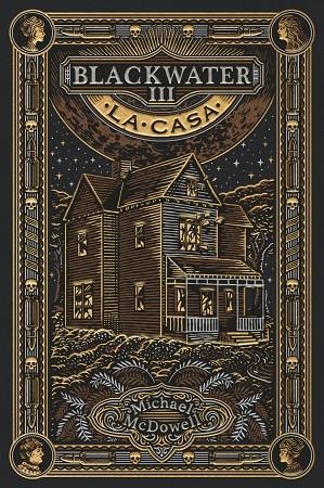 BLACKWATER III. LA CASA | 9788419654946 | MCDOWELL, MICHAEL