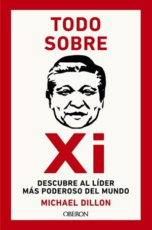 TODO SOBRE XI. DESCUBRE AL LÍDER MÁS PODEROSO DEL MUNDO | 9788441549678 | DILLON, MICHAEL