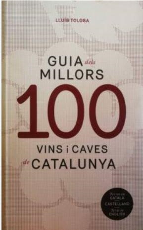 GUIA 100 MILLORS VINS I CAVES DE CATALUNYA | 9788494579325 | VARIOS AUTORES