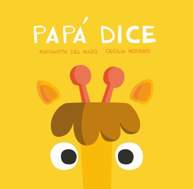 PAPÁ DICE | 9788416434725 | DEL MAZO, MARGARITA