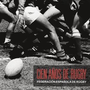 CIEN AÑOS DE RUGBY | 9788408287735 | VARIOS AUTORES
