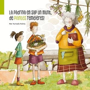 LA PADRINA EN SAP UN MUNT, DE PLANTES REMEIERES! | 9788412835823 | HURTADO PAIRÉS, MAR