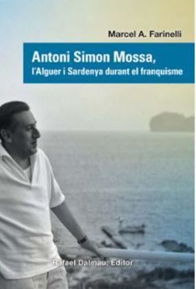 ANTONI SIMON MOSSA, L?ALGUER I SARDENYA DURANT EL FRANQUISME | 9788423208944 | MARCEL A. FARINELLI