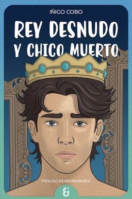 REY DESNUDO Y CHICO MUERTO | 9788412807820 | COBO, IÑIGO