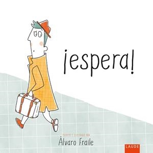 ¡ESPERA! | 9788414056271 | FRAILE, ÁLVARO