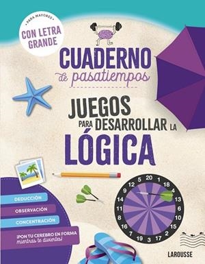 CUADERNO DE PASATIEMPOS PARA MAYORES. JUEGOS PARA DESARROLLAR LA LÓGICA. | 9788410124417 | AUDRAIN, LOÏC/LEBRUN, SANDRA