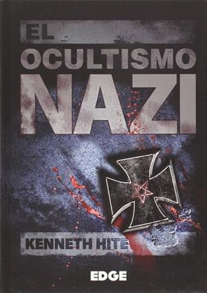 EL OCULTISMO NAZI | 9788415889656 | KENNETH HITE