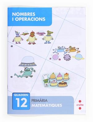 NOMBRES I OPERACIONS 12. PRIMÀRIA | 9788466132732 | PÉREZ BRAVO, JOSÉ LUIS/GALÁN MAYOLÍN, FRANCISCO JAVIER/ALIAÑO TEJERO, JOSÉ MARÍA/BELLIDO PEÑA, FRANC