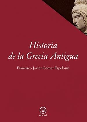 HISTORIA DE GRECIA ANTIGUA | 9788446014287 | GÓMEZ ESPELOSÍN, FRANCISCO JAVIER
