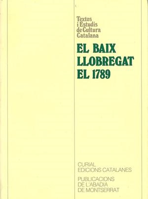 EL BAIX LLOBREGAT EL 1789. RESPOSTES AL QÜESTIONARI DE FRANCISCO DE ZAMORA | 9788478263592 | CODINA I VILÀ, JAUME/MORAN I OCERINJAUREGUI, JOSEP