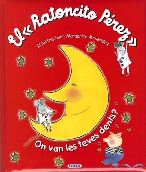 EL RATONCITO PÉREZ, ON VAN LES TEVES DENTS? | 9788467774108 | SERNA, ANA