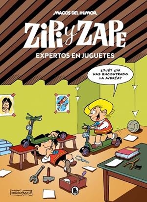 ZIPI Y ZAPE. EXPERTOS EN JUGUETES (MAGOS DEL HUMOR 219) | 9788402428752 | ESCOBAR, JOSEP