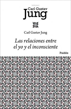LAS RELACIONES ENTRE EL YO Y EL INCONSCIENTE | 9788449322433 | JUNG, CARL G.