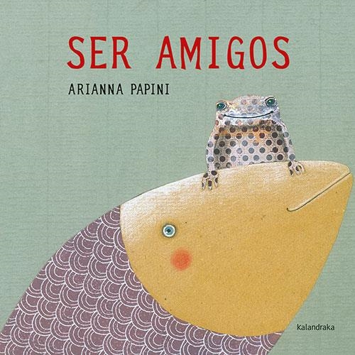 SER AMIGOS | 9788484648147 | PAPINI, ARIANNA