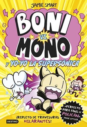 BONI VS MONO 4. BONI VS. MONO Y YO-YO, LA SUPERSÓNICA | 9788408297376 | SMART, JAMIE