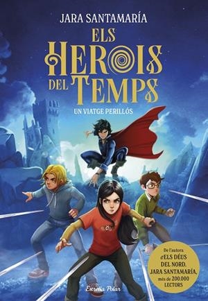ELS HEROIS DEL TEMPS 1. UN VIATGE PERILLÓS | 9791387519155 | SANTAMARÍA, JARA
