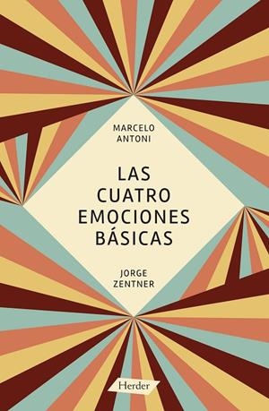 LAS CUATRO EMOCIONES BÁSICAS | 9788425431241 | ANTONI, MARCELO/ZENTNER, JORGE