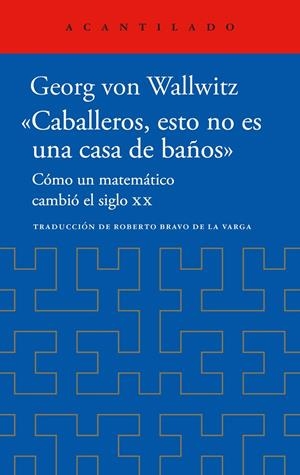 «CABALLEROS, ESTO NO ES UNA CASA DE BAÑOS» | 9788419958518 | VON WALLWITZ, GEORG