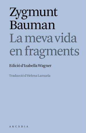 LA MEVA VIDA EN FRAGMENTS | 9788412876635 | ZYGMUNT BAUMAN
