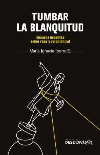 TUMBAR LA BLANQUITUD | 9788418283772 | IBARRA ELIESSETCH, MARÍA IGNACIA