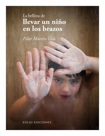 LA BELLEZA DE LLEVAR UN NIÑO EN LOS BRAZOS | 9788410057760 | MARTÍN GILA, PILAR