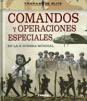 COMANDOS Y OPERACIONES ESPECIALES EN LA II GUERRA MUNDIAL | 9788499284859 | GONZÁLEZ LÓPEZ, ÓSCAR/SAGARRA RENEDO, PABLO