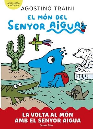 EL MÓN DEL SENYOR AIGUA 3. LA VOLTA AL MÓN AMB EL SENYOR AIGUA | 9788413899060 | TRAINI, AGOSTINO