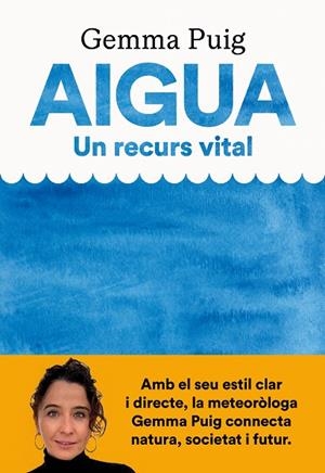 AIGUA, UN RECURS VITAL | 9788411731379 | PUIG FELIU, GEMMA