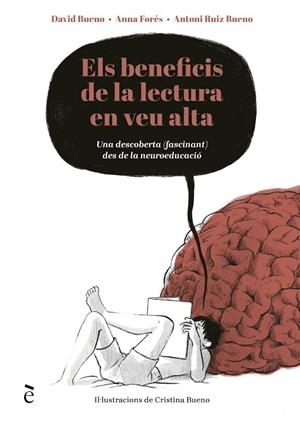 ELS BENEFICIS DE LA LECTURA EN VEU ALTA | 9999900000832 | BUENO TORRENS, DAVID/FORÉS MIRAVALLES, ANNA/RUIZ BUENO, ANTONIO