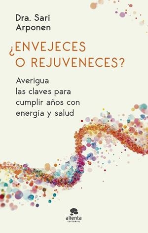 ¿ENVEJECES O REJUVENECES? | 9788413444024 | ARPONEN, SARI