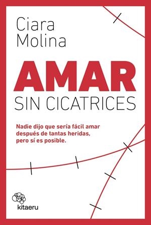 AMAR SIN CICATRICES | 9788410428119 | MOLINA, CIARA