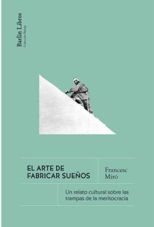 EL ARTE DE FABRICAR SUEÑOS | 9788412889291 | MIRÓ, FRANCESC
